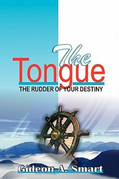 portada the tongue: the rudder of your destiny (en Inglés)