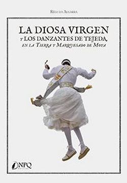 portada La Diosa Virgen y los Danzantes de Tejeda en la Tierra y Marquesado de Moya (in Spanish)