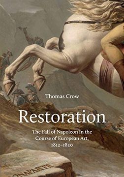 portada Restoration: The Fall of Napoleon in the Course of European Art, 1812-1820 (The a. W. Mellon Lectures in the Fine Arts) 
