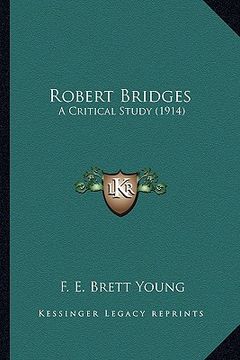 portada robert bridges: a critical study (1914) a critical study (1914) (en Inglés)