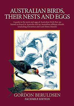 portada Australian Birds, Their Nests and Eggs: A Guide to the Nests and Eggs of Australian Birds That are Known to Breed in Australia and on Australian Offshore Islands (en Inglés)