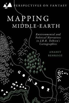 portada Mapping Middle-Earth: Environmental and Political Narratives in J. R. R. Tolkien's Cartographies (en Inglés)