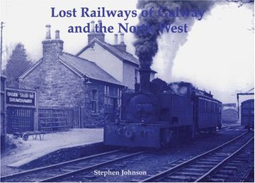 portada Lost Railways of Galway and the North West (en Inglés)