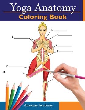 portada Yoga Anatomy Coloring Book: 3-in-1 Collection Set 150+ Incredibly Detailed Self-Test Beginner, Intermediate & Expert Yoga Poses Color workbook (en Inglés)