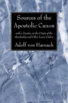 portada sources of the apostolic canon: with a treatise on the origin of the readership and other lower orders (en Inglés)