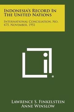 portada Indonesia's Record in the United Nations: International Conciliation, No. 475, November, 1951