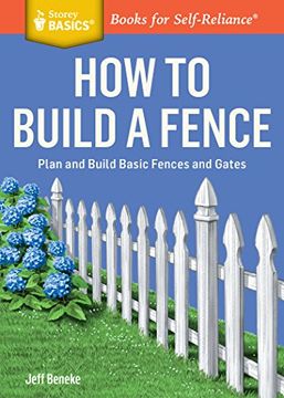 portada How to Build a Fence: Plan and Build Basic Fences and Gates. A Storey BASICS® Title