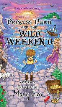 portada Princess Peach and the Wild Weekend (hardcover): a Princess Peach story (in English)