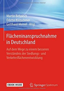 portada Flächeninanspruchnahme in Deutschland: Auf dem Wege zu Einem Besseren Verständnis der Siedlungs- und Verkehrsflächenentwicklung (in German)
