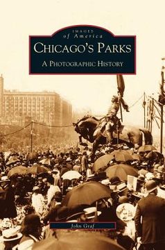 portada Chicago's Parks: A Photographic History (en Inglés)