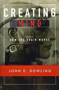 portada Creating Mind: How the Brain Works (en Inglés)