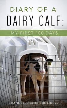 portada Diary of a Dairy Calf: My First 100 Days (en Inglés)
