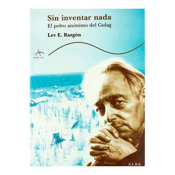 portada Sin Inventar Nada: El Polvo Anónimo del Gulag (Trayectos Supervivencias) (in Spanish)