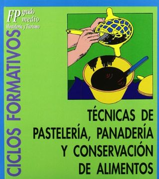 portada Técnicas de Pastelería, Panadería y Conservación de Alimentos (in Spanish)