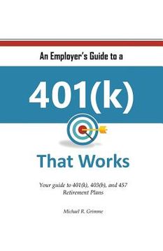 portada An Employer's Guide to a Retirement Plan that Works (en Inglés)