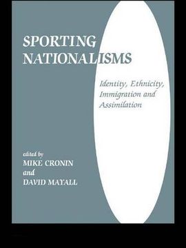 portada Sporting Nationalisms: Identity, Ethnicity, Immigration and Assimilation (Sport in the Global Society) (en Inglés)