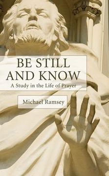 portada be still and know: a study in the life of prayer (in English)