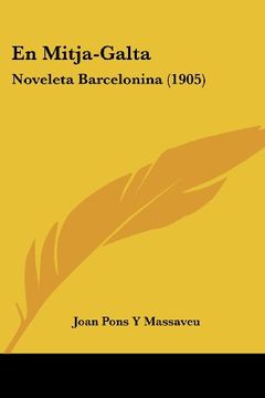 portada En Mitja-Galta: Noveleta Barcelonina (1905)