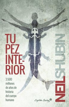 portada Tu pez Interior: 3500 Millones de Años de Historia del Cuerpo Humano (in Spanish)