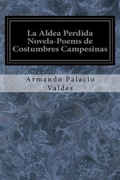 portada La Aldea Perdida Novela-Poems de Costumbres Campesinas