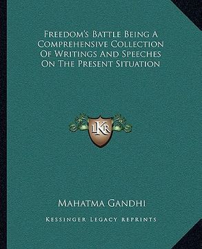 portada freedom's battle being a comprehensive collection of writings and speeches on the present situation (en Inglés)