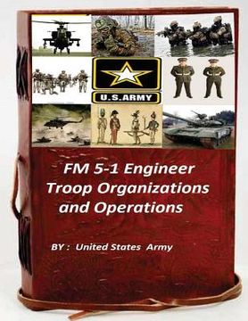 portada FM 5-1 Engineer Troop Organizations and Operations (en Inglés)