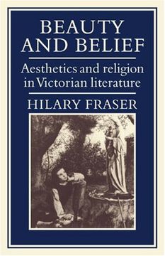 portada Beauty and Belief: Aesthetics and Religion in Victorian Literature 