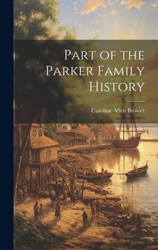 portada Part of the Parker Family History (en Inglés)