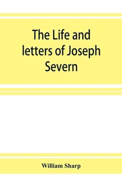 portada The life and letters of Joseph Severn (en Inglés)