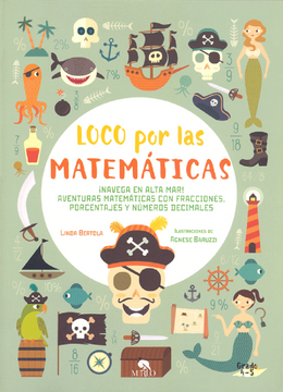 portada Loco por las Matemáticas. Navega en Alma Mar! Aventuras Matemáticas con Fracciones, Porcentajes y Números Decimales