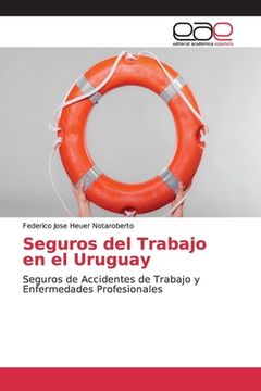 portada Seguros del Trabajo en el Uruguay: Seguros de Accidentes de Trabajo y Enfermedades Profesionales