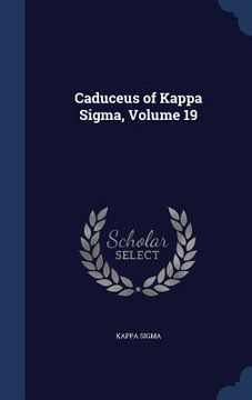 portada Caduceus of Kappa Sigma, Volume 19 (en Inglés)