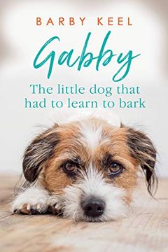 portada Gabby: The Little dog That had to Learn to Bark (Foster Tails) (en Inglés)