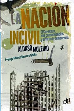 portada La Nación Incivil: El Caracazo, sus Consecuencias y el fin de la Democracia (in Spanish)