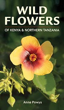 portada Wild Flowers of Kenya and Northern Tanzania (Struik Nature Field Guides) (in English)