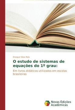 portada O estudo de sistemas de equações do 1º grau:: Em livros didáticos utilizados em escolas brasileiras