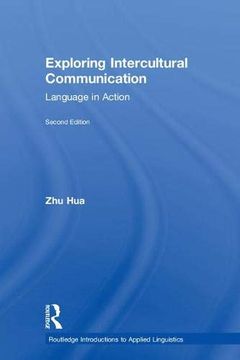 portada Exploring Intercultural Communication: Language in Action (Routledge Introductions to Applied Linguistics) 