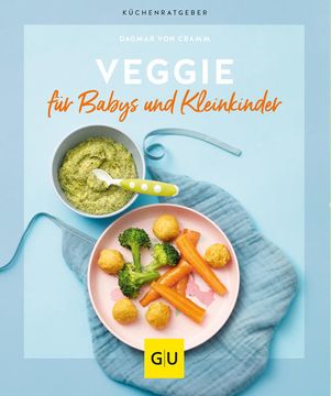 portada Veggie für Babys und Kleinkinder: Mit Vielen Breifrei-Rezepten (gu Küchenratgeber) mit Vielen Breifrei-Rezepten (in German)