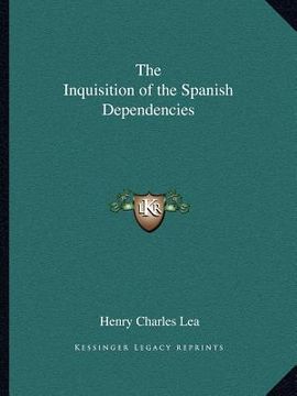 portada the inquisition of the spanish dependencies (en Inglés)
