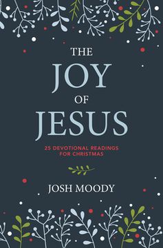 portada The Joy of Jesus: 25 Devotional Readings for Christmas (en Inglés)
