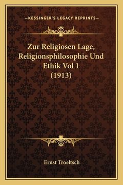 portada Zur Religiosen Lage, Religionsphilosophie Und Ethik Vol 1 (1913) (en Alemán)