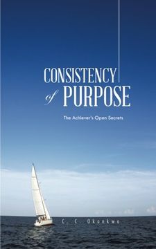 portada Consistency of Purpose: The Achiever's Open Secrets