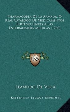 portada Pharmacopea de la Armada, o Real Catalogo de Medicamentos Pertenecientes a las Enpermedades Medicas (1760) (in Spanish)