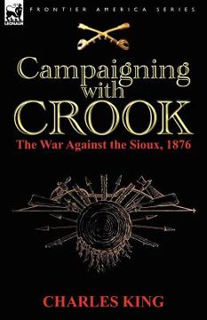portada campaigning with crook: the war against the sioux, 1876 (in English)