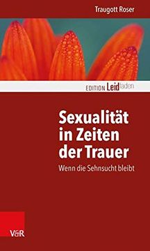 portada Sexualität in Zeiten der Trauer: Wenn die Sehnsucht Bleibt (Edition Leidfaden) (in German)