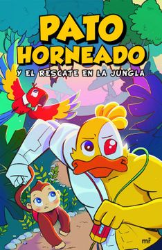 portada Pato Horneado Y El Rescate En La Jungla (in Spanish)