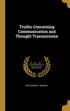 portada Truths Concerning Communication and Thought Transmission (en Inglés)