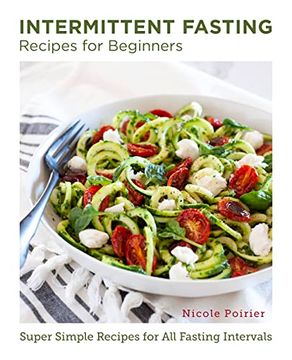 portada Intermittent Fasting Recipes for Beginners: Super Simple Recipes for all Fasting Intervals (New Shoe Press) (in English)
