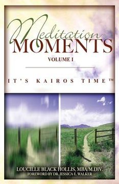 portada Meditation Moments, Volume I: It's Kairos Time (en Inglés)