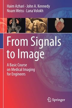 portada From Signals to Image: A Basic Course on Medical Imaging for Engineers (in English)